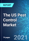 The US Pest Control Market: Size, Trends & Forecasts (2021-2025 Edition)- Product Image