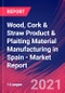 Wood, Cork & Straw Product & Plaiting Material Manufacturing in Spain - Industry Market Research Report - Product Thumbnail Image