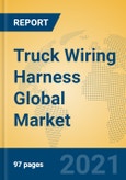 Truck Wiring Harness Global Market Insights 2021, Analysis and Forecast to 2026, by Manufacturers, Regions, Technology, Application, Product Type- Product Image