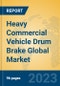 Heavy Commercial Vehicle Drum Brake Global Market Insights 2023, Analysis and Forecast to 2028, by Manufacturers, Regions, Technology, Application, Product Type - Product Thumbnail Image