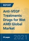 Anti-VEGF Treatments Drugs for Wet AMD Global Market Insights 2021, Analysis and Forecast to 2026, by Manufacturers, Regions, Technology, Product Type - Product Image