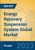 Energy Recovery Suspension System Global Market Insights 2023, Analysis and Forecast to 2028, by Manufacturers, Regions, Technology, Product Type- Product Image