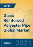 Glass Reinforced Polyester Pipe Global Market Insights 2021, Analysis and Forecast to 2026, by Manufacturers, Regions, Technology, Application, Product Type- Product Image