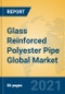 Glass Reinforced Polyester Pipe Global Market Insights 2021, Analysis and Forecast to 2026, by Manufacturers, Regions, Technology, Application, Product Type - Product Thumbnail Image