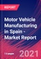Motor Vehicle Manufacturing in Spain - Industry Market Research Report - Product Thumbnail Image