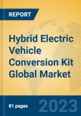 Hybrid Electric Vehicle Conversion Kit Global Market Insights 2023, Analysis and Forecast to 2028, by Manufacturers, Regions, Technology, Application, Product Type- Product Image