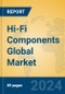 Hi-Fi Components Global Market Insights 2024, Analysis and Forecast to 2029, by Manufacturers, Regions, Technology, Application - Product Image