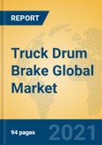 Truck Drum Brake Global Market Insights 2021, Analysis and Forecast to 2026, by Manufacturers, Regions, Technology, Application, Product Type- Product Image