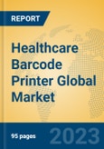 Healthcare Barcode Printer Global Market Insights 2023, Analysis and Forecast to 2028, by Manufacturers, Regions, Technology, Application, Product Type- Product Image