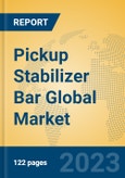 Pickup Stabilizer Bar Global Market Insights 2023, Analysis and Forecast to 2028, by Market Participants, Regions, Technology, Application, Product Type- Product Image
