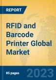 RFID and Barcode Printer Global Market Insights 2023, Analysis and Forecast to 2028, by Manufacturers, Regions, Technology, Application, Product Type- Product Image