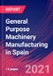 General Purpose Machinery Manufacturing in Spain - Industry Market Research Report - Product Thumbnail Image