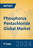 Phosphorus Pentachloride Global Market Insights 2024, Analysis and Forecast to 2029, by Manufacturers, Regions, Technology, Application- Product Image