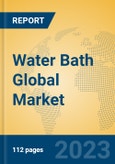 Water Bath Global Market Insights 2023, Analysis and Forecast to 2028, by Manufacturers, Regions, Technology, Application, Product Type- Product Image