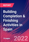 Building Completion & Finishing Activities in Spain - Industry Market Research Report- Product Image