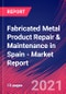 Fabricated Metal Product Repair & Maintenance in Spain - Industry Market Research Report - Product Thumbnail Image