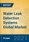 Water Leak Detection Systems Global Market Insights 2021, Analysis and Forecast to 2026, by Manufacturers, Regions, Technology, Application, Product Type - Product Thumbnail Image