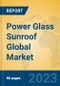 Power Glass Sunroof Global Market Insights 2023, Analysis and Forecast to 2028, by Manufacturers, Regions, Technology, Application, Product Type - Product Image