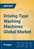Driving Type Washing Machines Global Market Insights 2021, Analysis and Forecast to 2026, by Manufacturers, Regions, Technology, Application, Product Type- Product Image