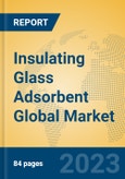Insulating Glass Adsorbent Global Market Insights 2023, Analysis and Forecast to 2028, by Manufacturers, Regions, Technology, Application, Product Type- Product Image