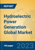 Hydroelectric Power Generation Global Market Insights 2023, Analysis and Forecast to 2028, by Manufacturers, Regions, Technology, Product Type- Product Image