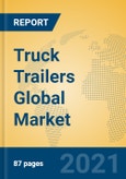 Truck Trailers Global Market Insights 2021, Analysis and Forecast to 2026, by Manufacturers, Regions, Technology, Application, Product Type- Product Image