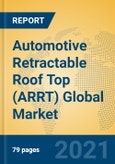 Automotive Retractable Roof Top (ARRT) Global Market Insights 2021, Analysis and Forecast to 2026, by Manufacturers, Regions, Technology, Application, Product Type- Product Image