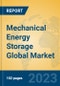 Mechanical Energy Storage Global Market Insights 2023, Analysis and Forecast to 2028, by Manufacturers, Regions, Technology, Application, Product Type - Product Thumbnail Image