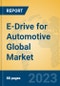 E-Drive for Automotive Global Market Insights 2023, Analysis and Forecast to 2028, by Manufacturers, Regions, Technology, Application, Product Type - Product Thumbnail Image