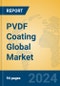 PVDF Coating Global Market Insights 2024, Analysis and Forecast to 2029, by Manufacturers, Regions, Technology, Application - Product Image