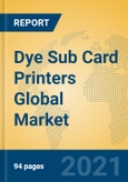 Dye Sub Card Printers Global Market Insights 2021, Analysis and Forecast to 2026, by Manufacturers, Regions, Technology, Application, Product Type- Product Image