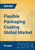 Flexible Packaging Coating Global Market Insights 2024, Analysis and Forecast to 2029, by Manufacturers, Regions, Technology, and Product Type- Product Image