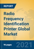 Radio Frequency Identification Printer Global Market Insights 2021, Analysis and Forecast to 2026, by Manufacturers, Regions, Technology, Application, Product Type- Product Image
