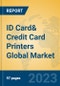 ID Card& Credit Card Printers Global Market Insights 2023, Analysis and Forecast to 2028, by Manufacturers, Regions, Technology, Application, Product Type - Product Thumbnail Image