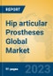Hip articular Prostheses Global Market Insights 2023, Analysis and Forecast to 2028, by Manufacturers, Regions, Technology, Application, Product Type - Product Thumbnail Image
