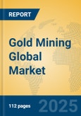 Gold Mining Global Market Insights 2023, Analysis and Forecast to 2028, by Market Participants, Regions, Technology, Application, Product Type- Product Image