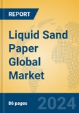 Liquid Sand Paper Global Market Insights 2024, Analysis and Forecast to 2029, by Manufacturers, Regions, Technology, Application- Product Image
