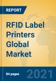 RFID Label Printers Global Market Insights 2021, Analysis and Forecast to 2026, by Manufacturers, Regions, Technology, Application, Product Type- Product Image