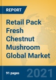 Retail Pack Fresh Chestnut Mushroom Global Market Insights 2021, Analysis and Forecast to 2026, by Manufacturers, Regions, Technology, Application, Product Type- Product Image