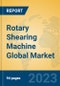 Rotary Shearing Machine Global Market Insights 2023, Analysis and Forecast to 2028, by Manufacturers, Regions, Technology, Application, Product Type - Product Thumbnail Image