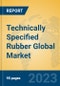 Technically Specified Rubber Global Market Insights 2023, Analysis and Forecast to 2028, by Manufacturers, Regions, Technology, Application, Product Type - Product Thumbnail Image