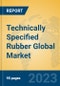 Technically Specified Rubber Global Market Insights 2023, Analysis and Forecast to 2028, by Manufacturers, Regions, Technology, Application, Product Type - Product Image