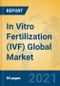 In Vitro Fertilization (IVF) Global Market Insights 2021, Analysis and Forecast to 2026, by Manufacturers, Regions, Technology, Application - Product Image