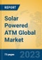 Solar Powered ATM Global Market Insights 2023, Analysis and Forecast to 2028, by Manufacturers, Regions, Technology, Application, Product Type - Product Image
