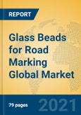 Glass Beads for Road Marking Global Market Insights 2021, Analysis and Forecast to 2026, by Manufacturers, Regions, Technology, Application, Product Type- Product Image