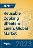 Reusable Cooking Sheets & Liners Global Market Insights 2023, Analysis and Forecast to 2028, by Manufacturers, Regions, Technology, Application, Product Type- Product Image