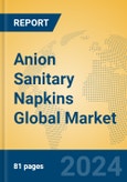 Anion Sanitary Napkins Global Market Insights 2024, Analysis and Forecast to 2029, by Market Participants, Regions, Technology, Application, Product Type- Product Image