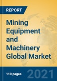 Mining Equipment and Machinery Global Market Insights 2021, Analysis and Forecast to 2026, by Manufacturers, Regions, Technology, Application- Product Image