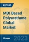 MDI Based Polyurethane Global Market Insights 2023, Analysis and Forecast to 2028, by Manufacturers, Regions, Technology, Product Type - Product Thumbnail Image