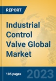 Industrial Control Valve Global Market Insights 2023, Analysis and Forecast to 2028, by Manufacturers, Regions, Technology, Product Type- Product Image